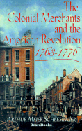 The Colonial Merchants and the American Revolution